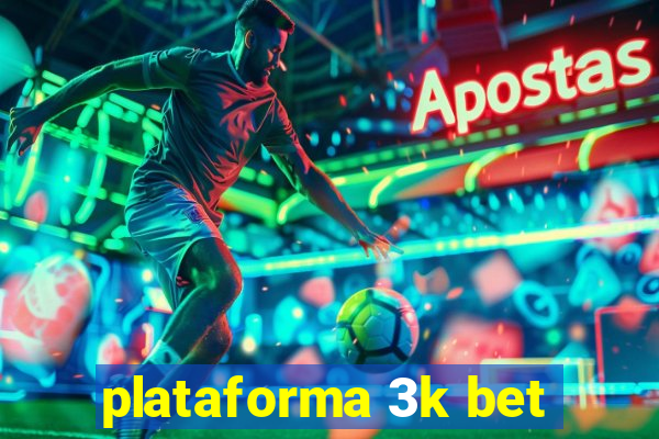 plataforma 3k bet